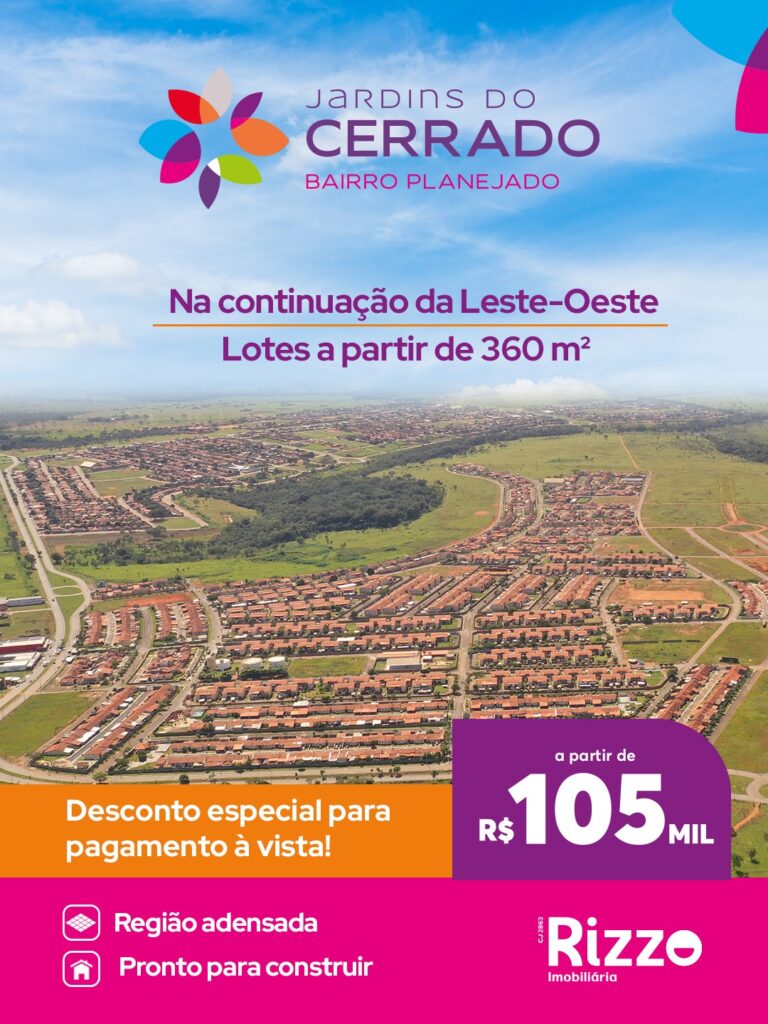O Jardins do Cerrado é um bairro adensado, estratégico e em constante valorização, com condições de oportunidade. Lotes de 360m², a partir de R$105.000,00 à vista!